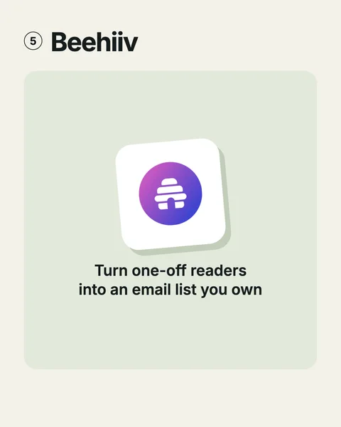 Beehiiv. Turn one-off readers into an email list you own