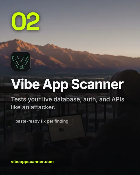 Vibe App Scanner. Tests your live database, auth, and APIs like an attacker